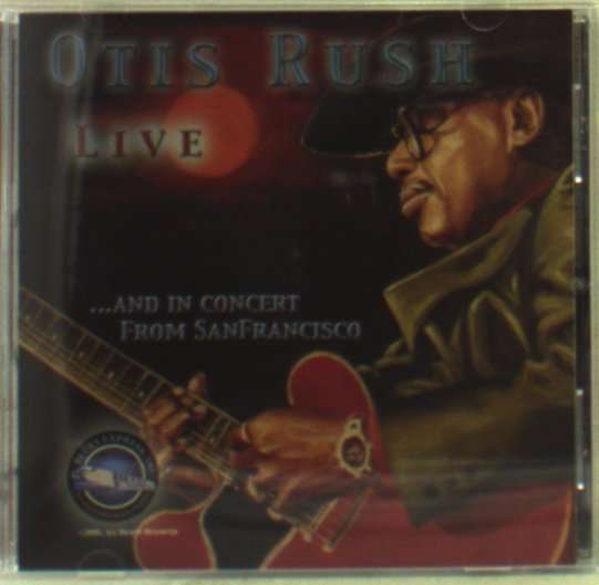 Otis Rush Live & in Concert from San Francisco - Otis Rush - Musik - Blues Express - 0803579000521 - 17 oktober 2006