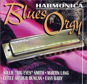 Harmonica Blues Orgy - Smith,willie / Lang,martin / Duncan,little Arthur - Musiikki - Random Chance Rec - 0806013000521 - tiistai 11. kesäkuuta 2002