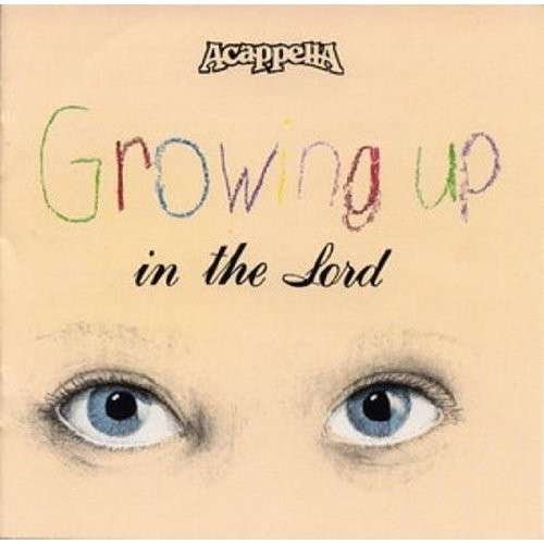 Cover for Acappella · Growing Up in the Lord (CD) (1990)