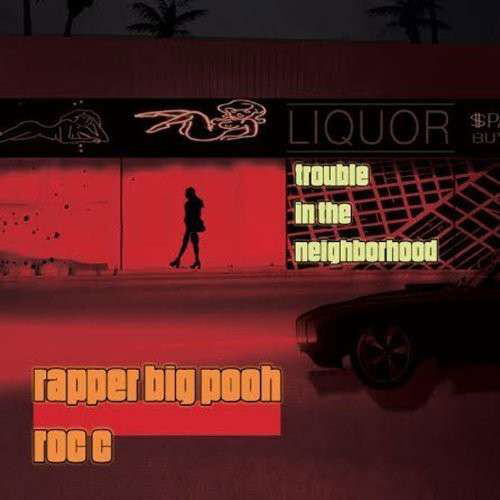 Cover for Rapper Big Pooh &amp; Roc C · Trouble in the Neighboorhood (CD) (2014)