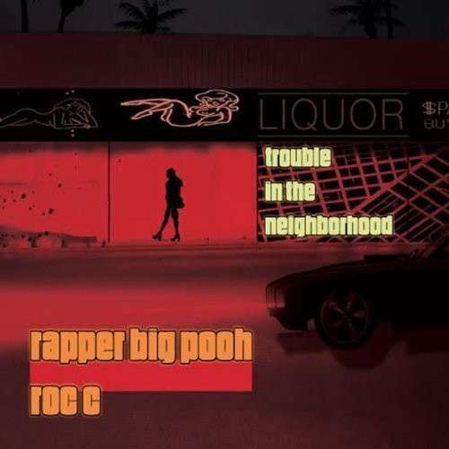 Trouble in the Neighboorhood - Rapper Big Pooh & Roc C - Musiikki - GREEN STREETS - 0822720775521 - tiistai 29. huhtikuuta 2014