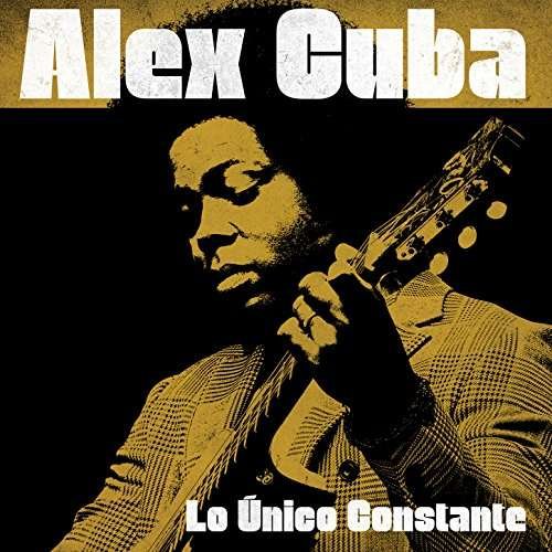 Cover for Alex Cuba · Lo Unico Constante (CD) (2017)