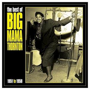 The Best Of Big Mama Thornton 1951-58 - Big Mama Thornton - Musik - ACROBAT - 0824046161521 - 2. Juni 2023