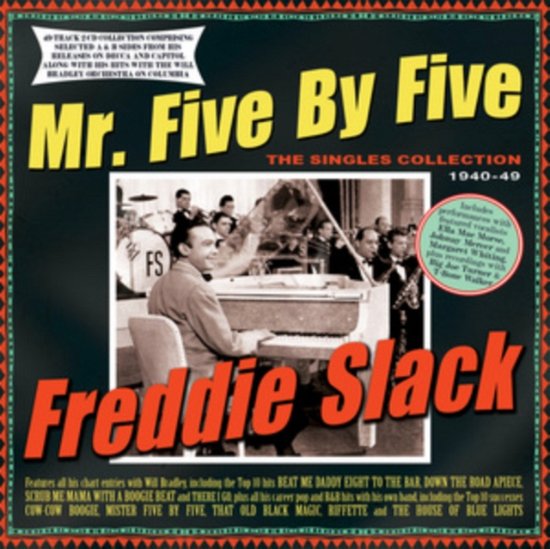 Cover for Freddie Slack · Mr. Five By Five - The Singles Collection 1940-49 (CD) (2022)