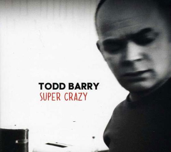 Super Crazy - Todd Barry - Musik - Comedy Central - 0824363015521 - 10. september 2012