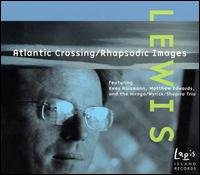 Atlantic Crossing / Rhapsodic Images - Lewis / Hulsmann / Edwards / Hiraga / Shapiro - Musik - Lapis Island Records - 0825346325521 - 28. september 2004
