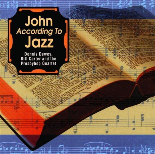 John According to Jazz - Dewey / Carter / Presbybop Quartet - Muziek - Presbybop Music - 0825346776521 - 28 december 2004