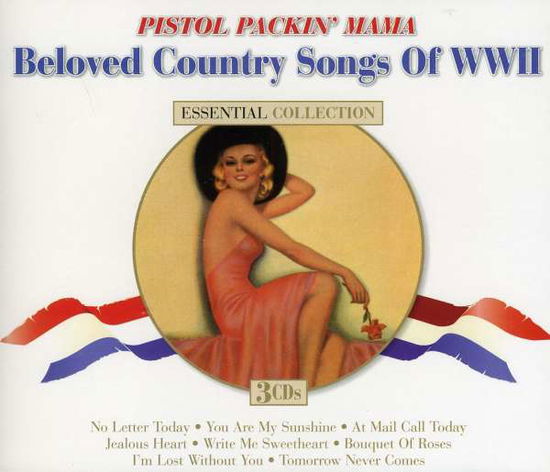 Pistol Packin Mama: Beloved Country Songs of Ww11 - Various Artists - Musiikki - COUNTRY - 0827139356521 - torstai 9. syyskuuta 1999