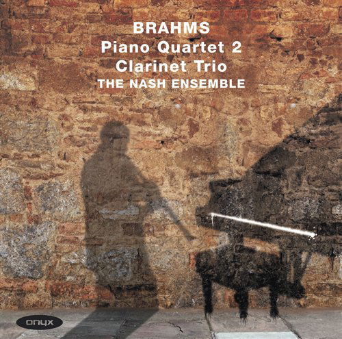 Brahms / Piano Quartet No 2/Clarinet Trio - Nash Ensemble - Musik - ONYX CLASSICS - 0880040404521 - 3. März 2017