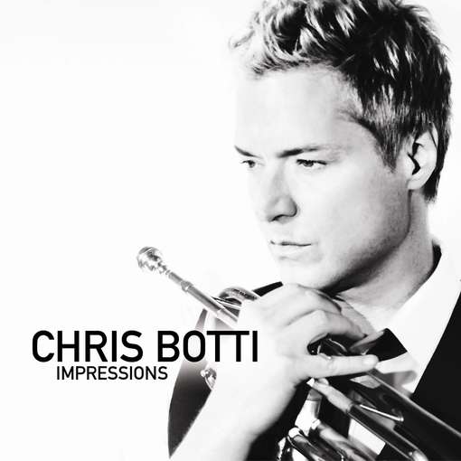 Impressions - Chris Botti - Musique - JAZZ - 0886919603521 - 17 avril 2012