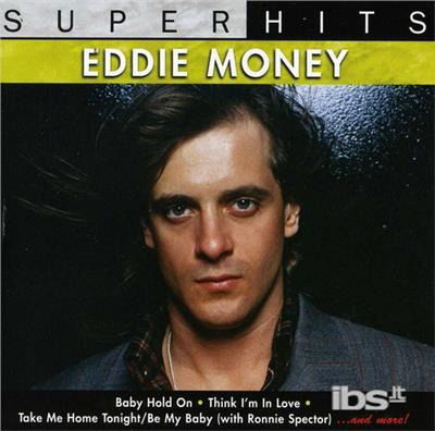 Super Hits - Eddie Money - Musik -  - 0886970530521 - 