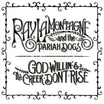 God Willin' & The Creek Don't Rise - Ray Lamontagne - Musiikki - SONY MUSIC - 0886977586521 - tiistai 12. lokakuuta 2010