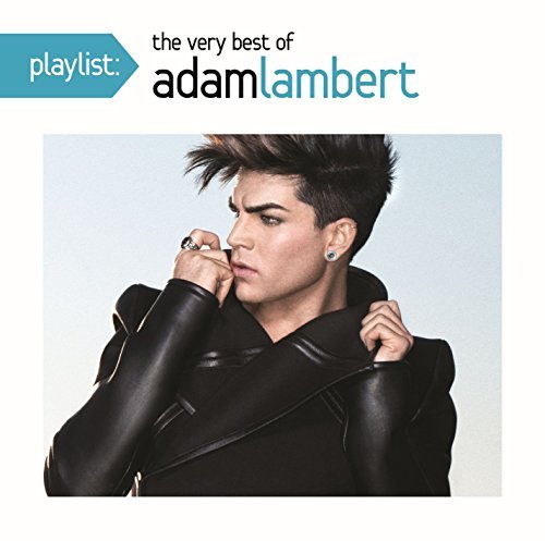 Playlist: the Very Best of Adam Lambert - Adam Lambert - Musikk - LEGACY - 0888751652521 - 27. mai 2014