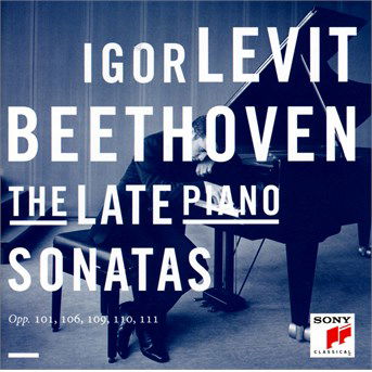 Beethoven: The Late Piano Sonatas - Igor Levit - Musik - SONY CLASSICAL - 0888837473521 - 19. August 2013