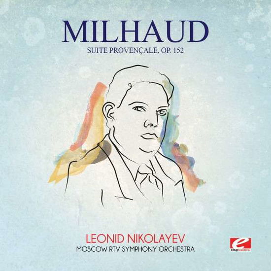 Cover for Darius Milhaud · Milhaud: Suite Provencale Op 152-Milhaud,Darius (CD) [Remastered edition] (2014)