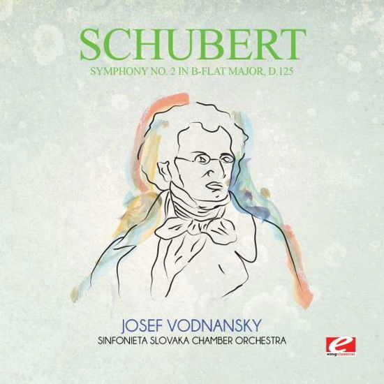 Cover for Schubert · Symphony No. 2 In B-Flat Major D.125-Schubert (CD) [Remastered edition] (2015)