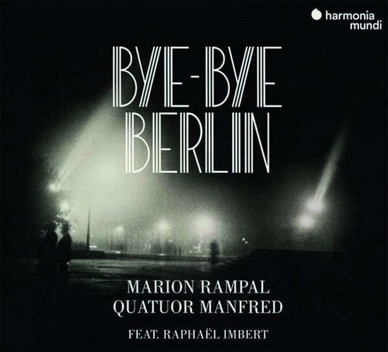 Cover for Marion Rampal &amp; Manfred Quartet &amp; Raphael Imbert · Bye Bye Berlin! (CD) (2018)