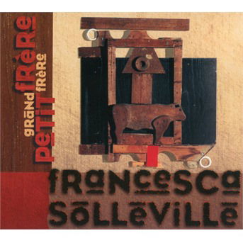 Grand Frere, Petit Frere - Francesca Solleville - Muzyka - REGAIN - 3307510210521 - 22 lutego 2018