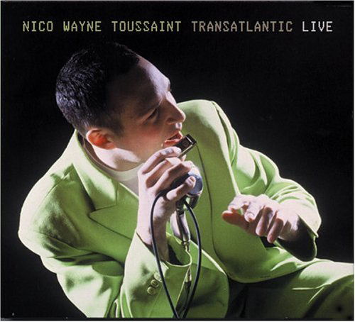 Cover for Nico Wayne Toussaint · Transatlantic Live (CD) (2004)