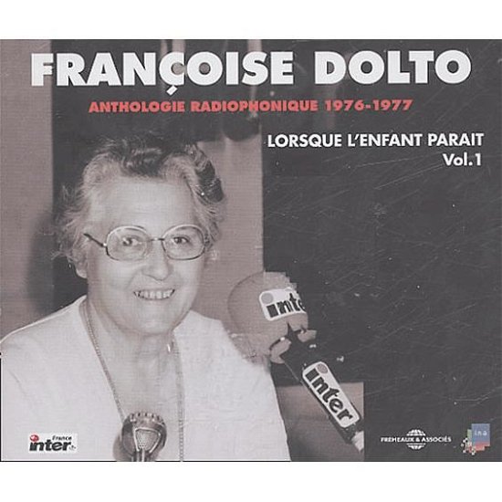 Cover for Francoise Dolto · Anthologie Radiophonique: Lorsque L'enfant Parait (CD) (2004)