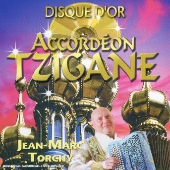 Accordeon Tzigane: Disque D'or - Jean-marc Torchy - Musik - WAGRAM - 3596971046521 - 25. april 2005