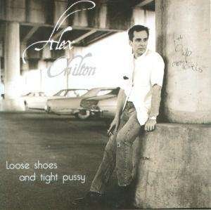 Cover for Alex Chilton · Loose Shoes and Tight Pussy (CD)