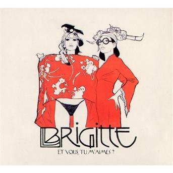 Cover for Brigitte · Et Vous Tu M'aimes (CD) [Special edition] [Digipak] (2012)