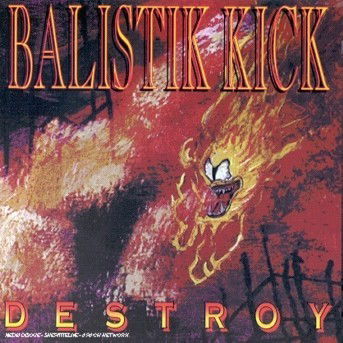 Cover for Balistick Kick · Destroy (CD)