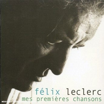 Cover for Felix Leclerc · Best off Premieres Chansons (CD) (2007)