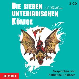 Die Sieben Unterirdischen Könige - Wolkow,alexander / Thalbach,k. - Music - JUMBO-DEU - 4012144170521 - August 25, 2006