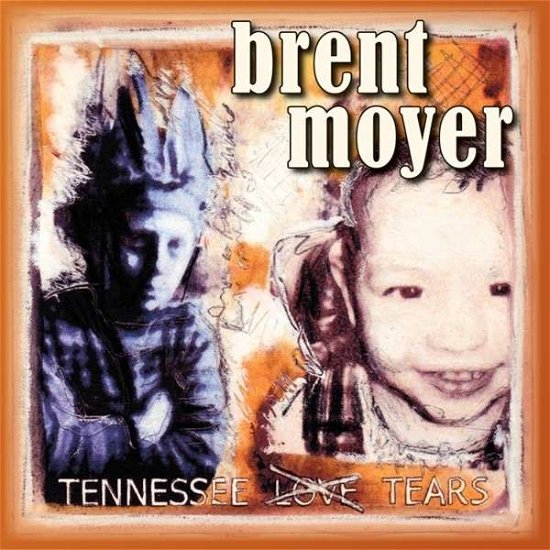 Cover for Brent Moyer · Tennessee tears (CD) (2014)