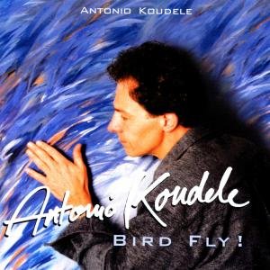 Koudele Antonio · Bird Fly (CD) (2004)