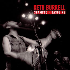 Cover for Reto Burrell · Shampoo or Gasoline (VINYL) (2018)