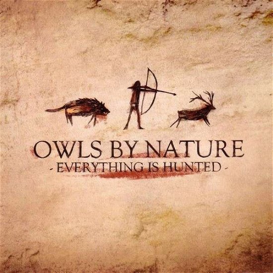 Everything Is Hunted - Owls By Nature - Musikk - GUNNER - 4250137268521 - 10. oktober 2013