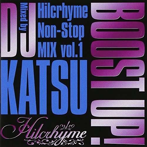 Cover for Hilcrhyme · Boost Up -Hilcrhyme Nonstop M.1-Mixed By Dj Katsu (CD) (2016)