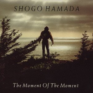 Cover for Shogo Hamada · The Moment Of The Moment (CD) (2006)