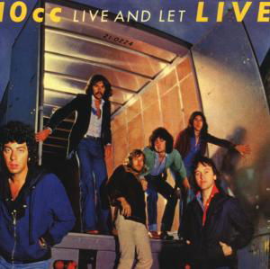 Cover for Ten Cc · Live &amp; Let Live (CD) [Reissue edition] (2008)