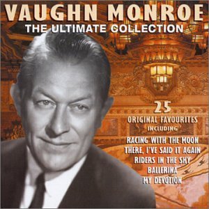 Vaughn Monroe - The Ultimate Collection - Vaughn Monroe - Musiikki - PRISM LEISURE - 5014293668521 - torstai 16. helmikuuta 2017