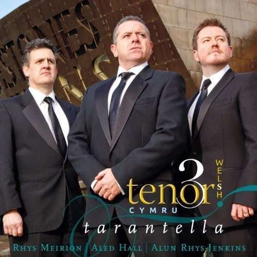 Tarantella - Three Welsh Tenors - Musikk - SAIN RECORDS - 5016886268521 - 3. mars 2014