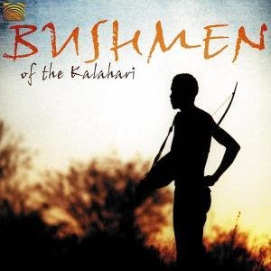 Bushmen Of The Kalahari - Bushmen of the Kalahari - Musik - ARC MUSIC - 5019396199521 - 3. april 2006