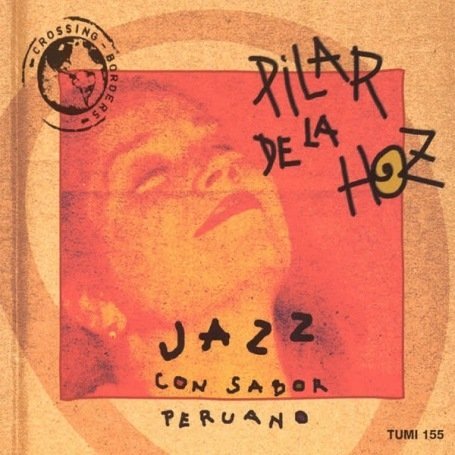 Jazz Con Sabor Peruano - Pilar De La Hoz - Musikk - TUMI MUSIC - 5022627015521 - 24. juli 2020