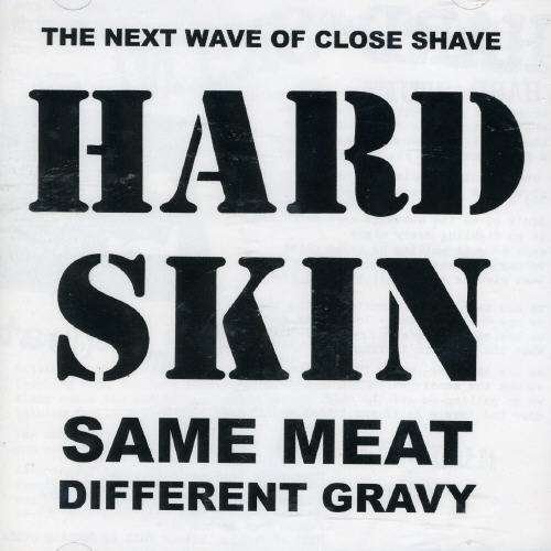 Cover for Hard Skin · Same Meat Different Gravy (CD) (2004)