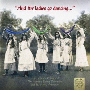Cover for Morris Federation · And The Ladies Go Dancing (CD) (2015)