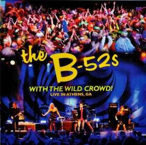 With the wild crowd ! - The B-52's - Music - EAGLE - 5034504144521 - October 10, 2011