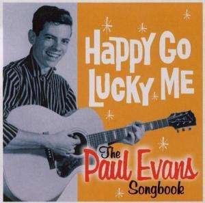 Cover for Paul Evans · Happy Go Lucky Me (The Paul Evans Songbook) (CD) (2003)
