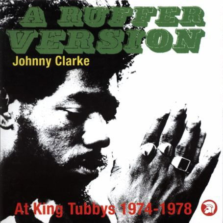 A Ruffer Version - Johnny Clarke - Musik - TROJAN - 5050159902521 - 11. februar 2008