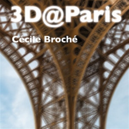 Cover for Cecile Broche · 3D@Paris (CD) (2023)