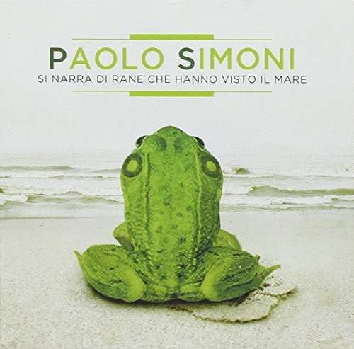 Cover for Paolo Simoni · Si Narra Di Rane Che Hanno Visto Il Mare (CD) (2014)