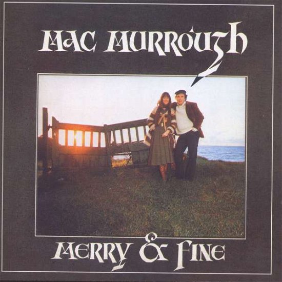 Cover for Macmurrough · Merry &amp; Fine (CD) (2008)