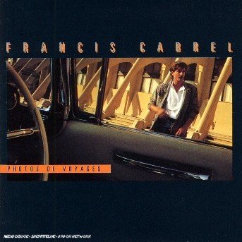 Francis Cabrel - Photos De Voyages - Francis Cabrel - Musik - CBS - 5099702671521 - 